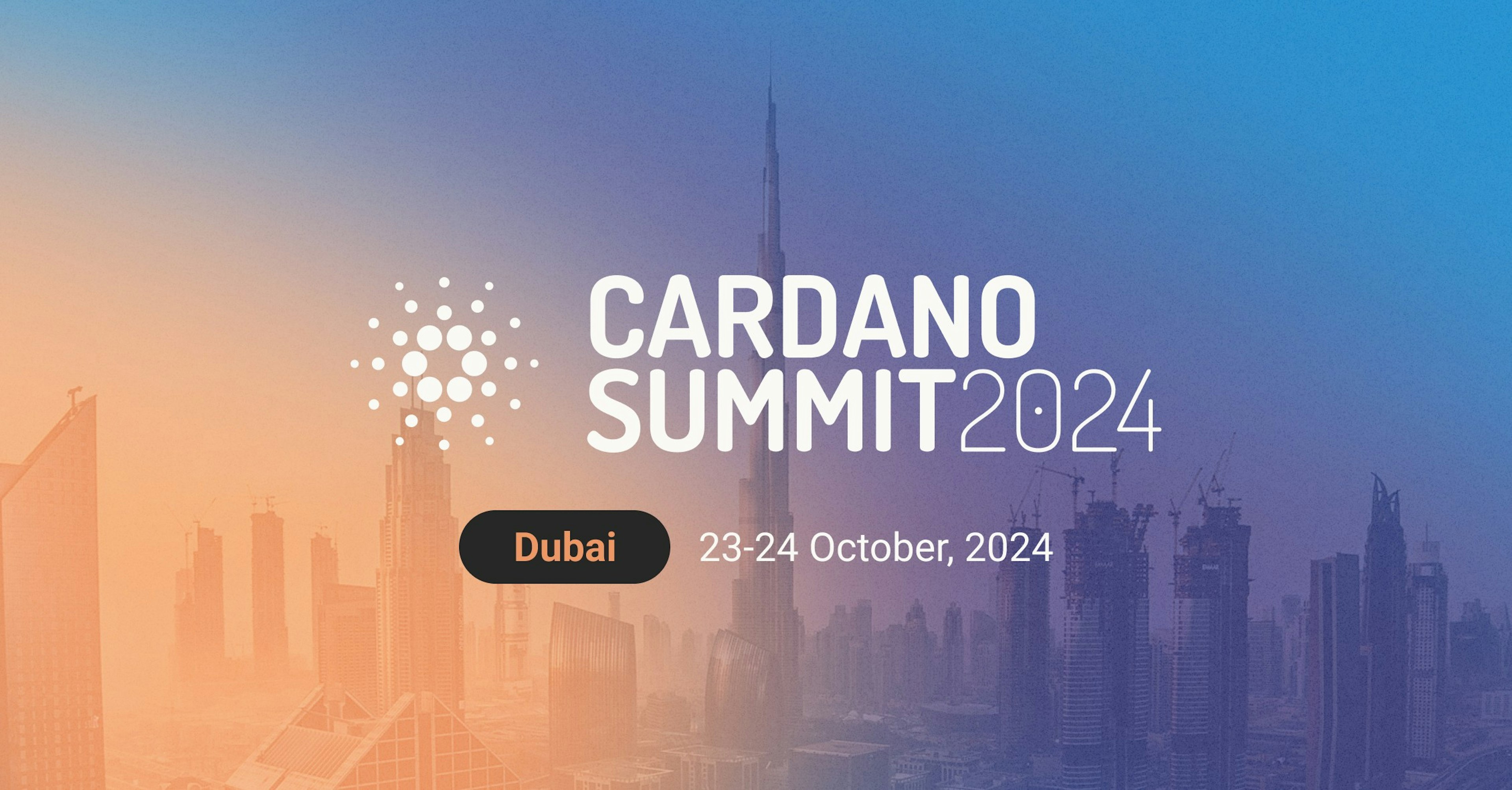 Cardano Summit 2024 - Dubai - 23-24 October